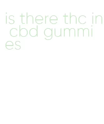 is there thc in cbd gummies