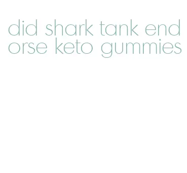 did shark tank endorse keto gummies