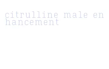 citrulline male enhancement