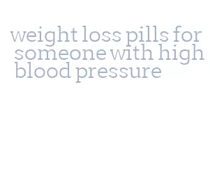 weight loss pills for someone with high blood pressure