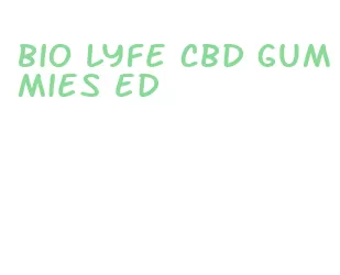 bio lyfe cbd gummies ed