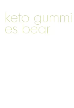 keto gummies bear