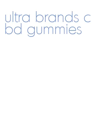 ultra brands cbd gummies